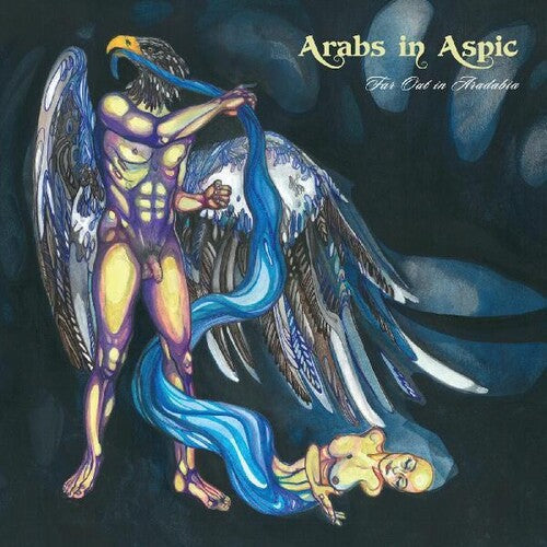 Arabs in Aspic - Arabs in Aspic - Far Out In Aradabia