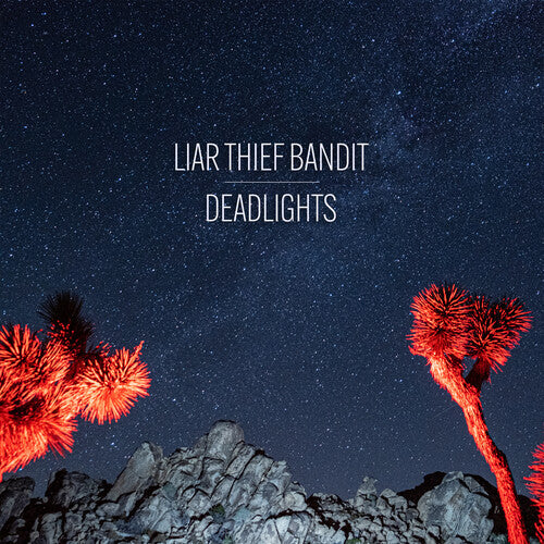 Liar Thief Bandit - Liar Thief Bandit - Deadlights