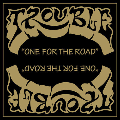 Trouble - Trouble - One For The Road