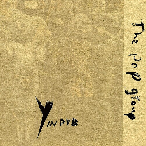 The Pop Group - The Pop Group - Y In Dub [2LP]