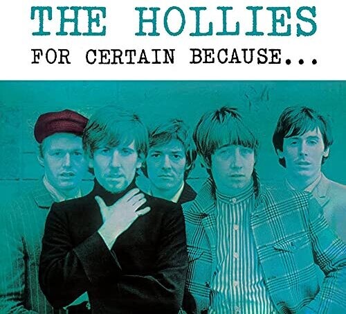 The Hollies - The Hollies - For Certain BecausE