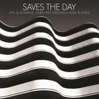 Saves the Day - Saves the Day - Ups & Downs: Early Recordings And B-sides
