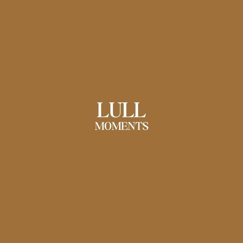 Lull - Lull - Moments