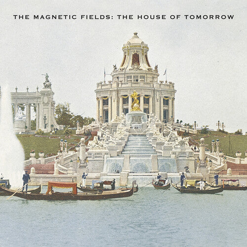 The Magnetic Fields - The Magnetic Fields - The House of Tomorrow [7-inch]