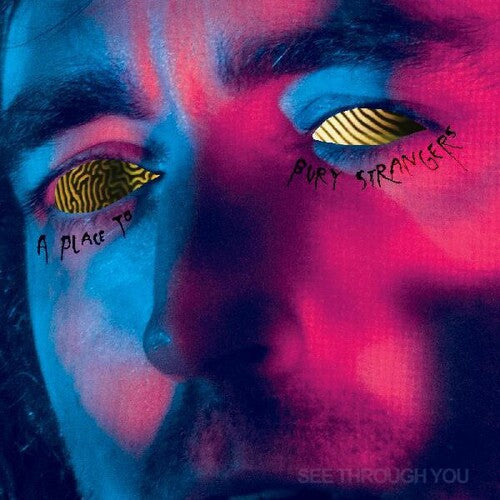 Place to Bury Strangers - Place to Bury Strangers - See Through You