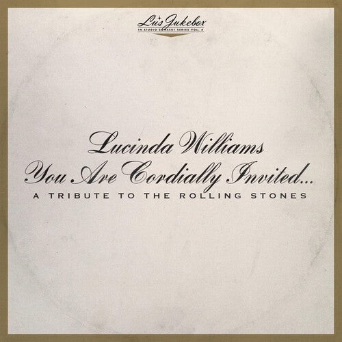 Lucinda Williams - Lucinda Williams - Lu's Jukebox Vol. 6: You Are Cordially Invited....A Tribute To The    Rolling Stones