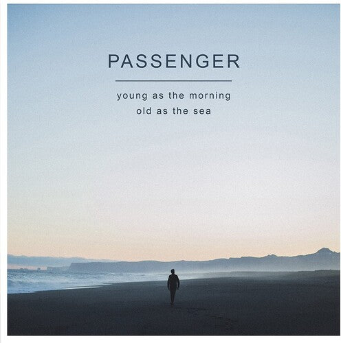 Passenger - Passenger - Young As The Morning Old As The Sea
