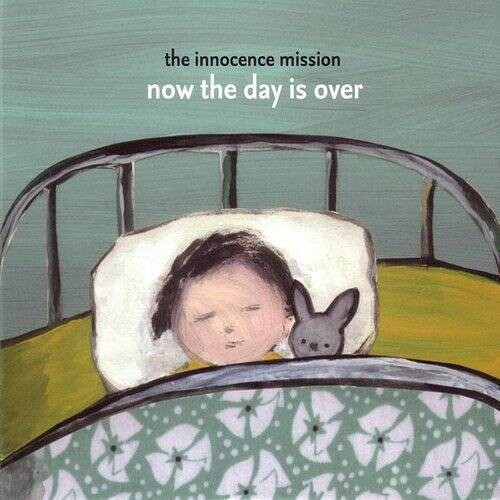 The Innocence Mission - The Innocence Mission - Now The Day Is Over
