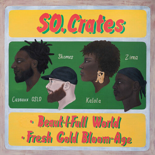 So.Crates - So.Crates - Beaut-i-full World / Fresh Gold Bloom-Age
