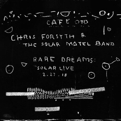 Chris Forsyth & the Solar Motel Band - Chris Forsyth & the Solar Motel Band - Rare Dreams: Solar Live 2