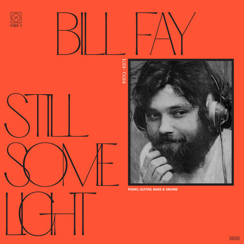 Bill Fay - Bill Fay - Still Some Light: Part 1
