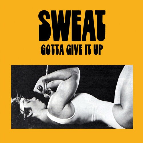 Sweat - Sweat - Gotta Give It Up