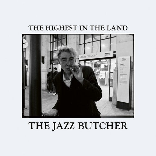 The Jazz Butcher - The Jazz Butcher - Highest In The Land