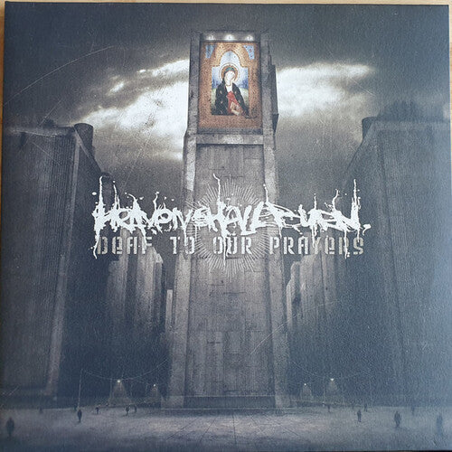 Heaven Shall Burn - Heaven Shall Burn - Deaf To Our Prayers