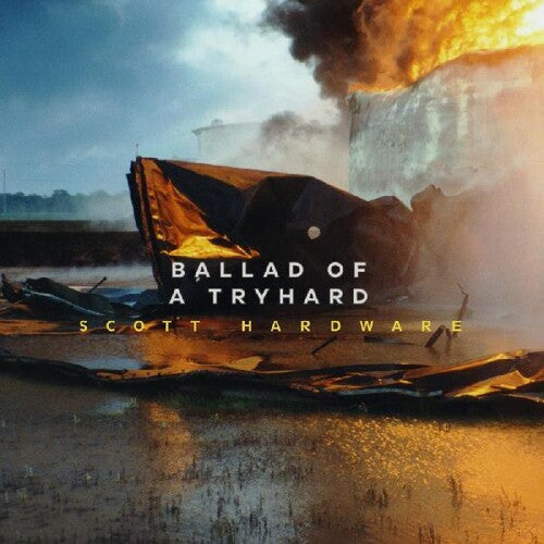 Scott Hardware - Scott Hardware - Ballad Of A Tryhard
