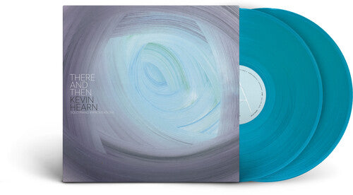Kevin Hearn - Kevin Hearn - There & Then [2LP Blue]