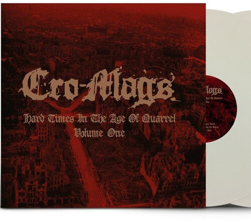 Cro-Mags - Cro-Mags - Hard Times In The Age Of Quarrel Vol 1 (White Vinyl)