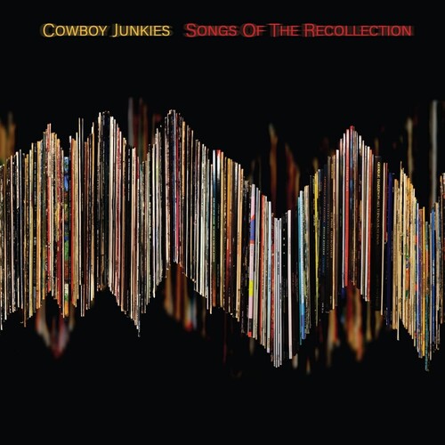 Cowboy Junkies - Cowboy Junkies - Songs Of The Recollection