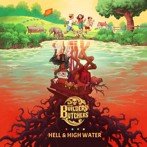 The Builders and the Butchers - The Builders and the Butchers - Hell & High Water