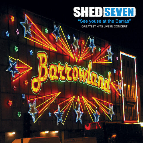 Shed Seven - Shed Seven - See Youse At The Barras