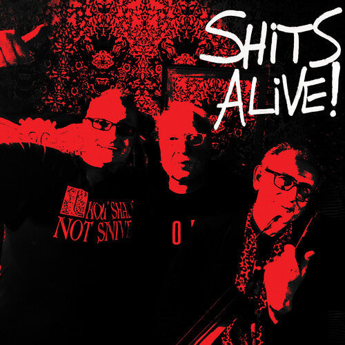 Snivelling Shits - Snivelling Shits - Shits Alive