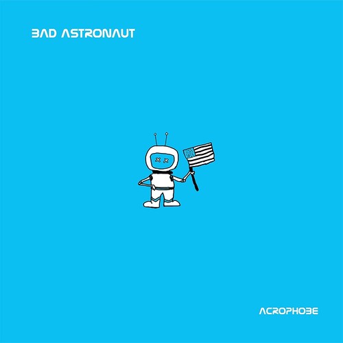 Bad Astronaut - Bad Astronaut - Acrophobe