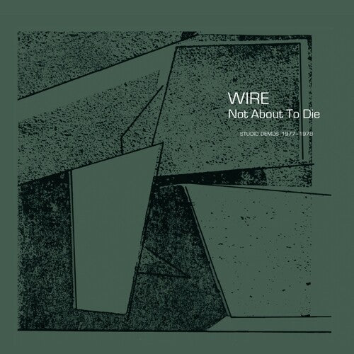 Wire - Wire - Not About To Die