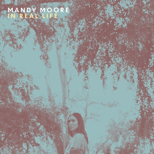 Mandy Moore - Mandy Moore - In Real Life