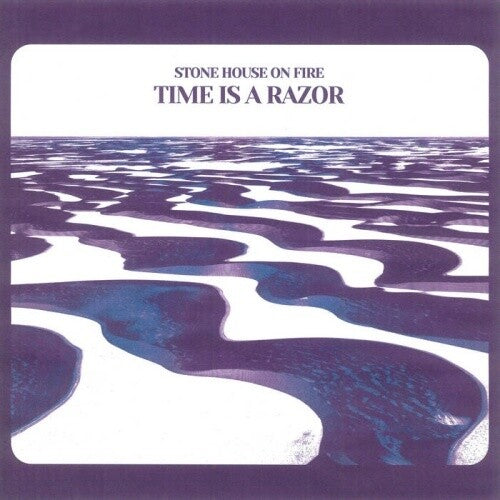 Stone House on Fire - Stone House on Fire - Time Is A Razor