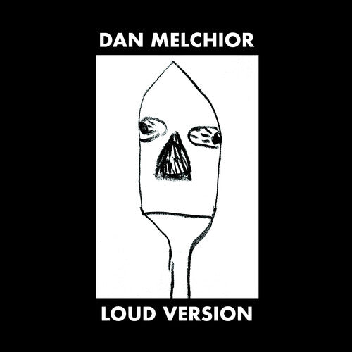 Dan Melchior - Dan Melchior - Loud Version