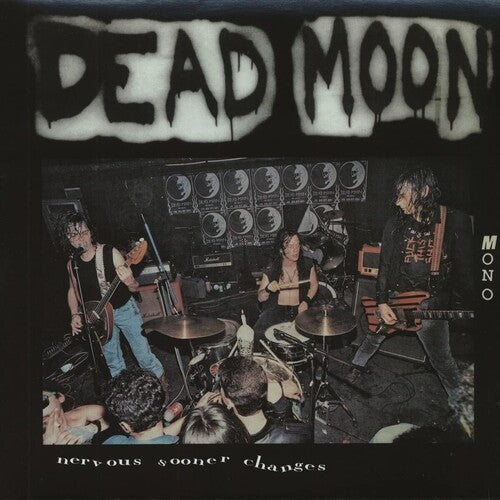 Dead Moon - Dead Moon - Nervous Sooner Changes
