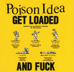 Poison Idea - Poison Idea - Get Loaded & Fuck