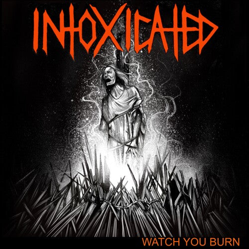 Intoxicated - Intoxicated - Watch You Burn