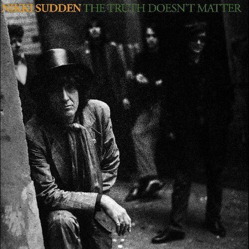 Nikki Sudden - Nikki Sudden - The Truth Doesnt Matter (Remixed, Remastered, Reimagined)