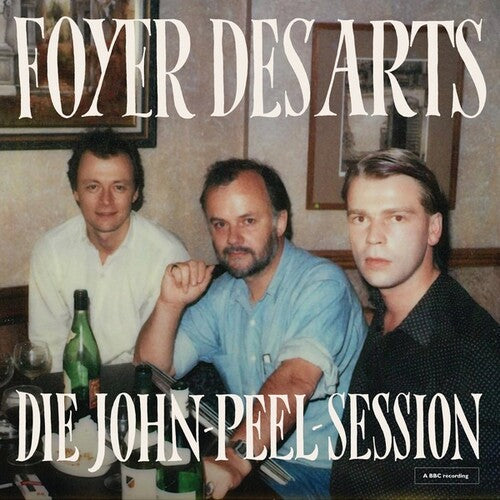 Foyer Des Arts - Foyer Des Arts - Die John Peel Session