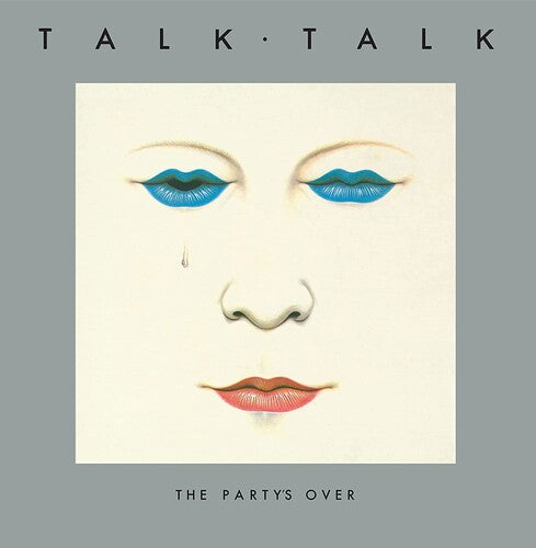 Talk Talk - Talk Talk - The Party's Over (40th Anniversary Edition)
