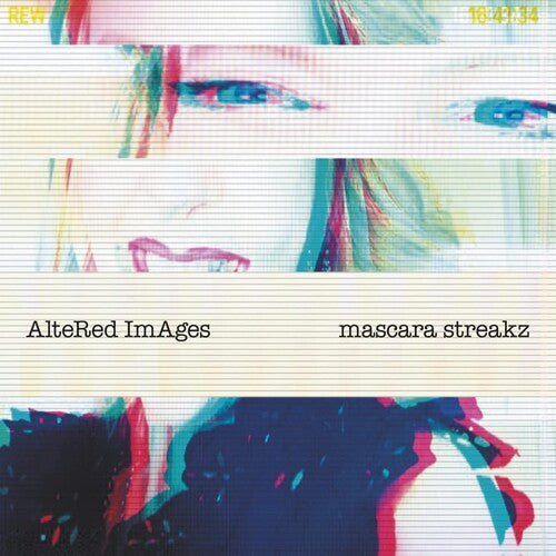 Altered Images - Altered Images - Mascara Streakz