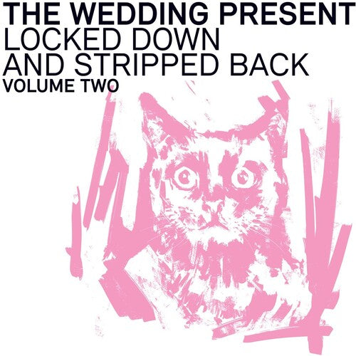 The Wedding Present - The Wedding Present - Locked Down And Stripped Back: Volume Two