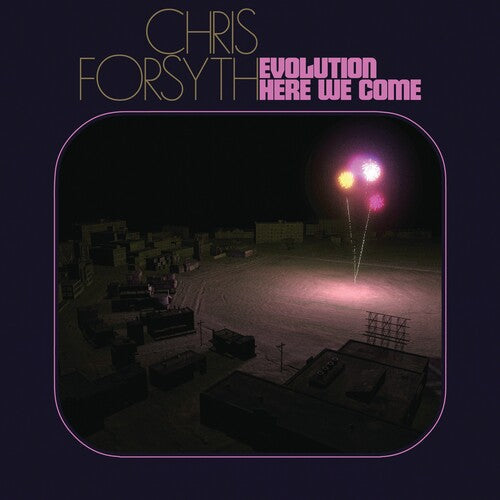 Chris Forsyth - Chris Forsyth - Evolution Here We Come