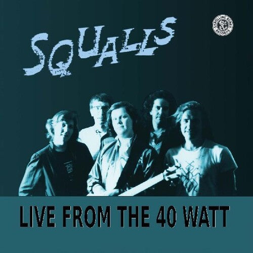 Squalls - Squalls - Live From The 40 Watt