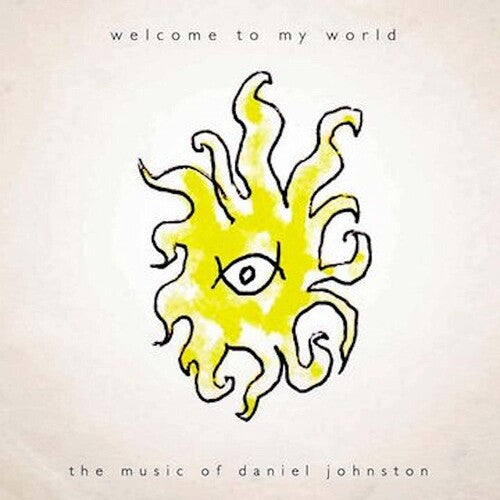 Daniel Johnston - Daniel Johnston - Welcome To My World