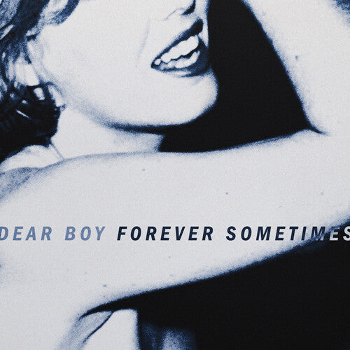 Dear Boy - Dear Boy - Forever Sometimes