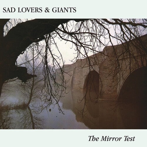 Sad Lovers and Giants - Sad Lovers and Giants - The Mirror Test
