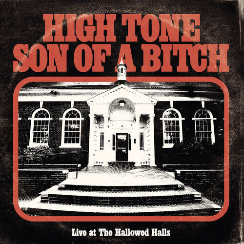 High Tone Son of a Bitch - High Tone Son of a Bitch - Live At The Hallowed Halls