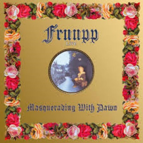 Fruupp - Fruupp - Masquerading With Dawn
