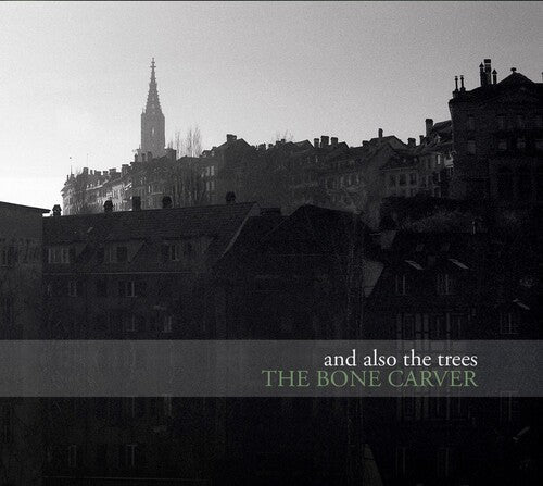 And Also the Trees - And Also the Trees - The Bone Carver