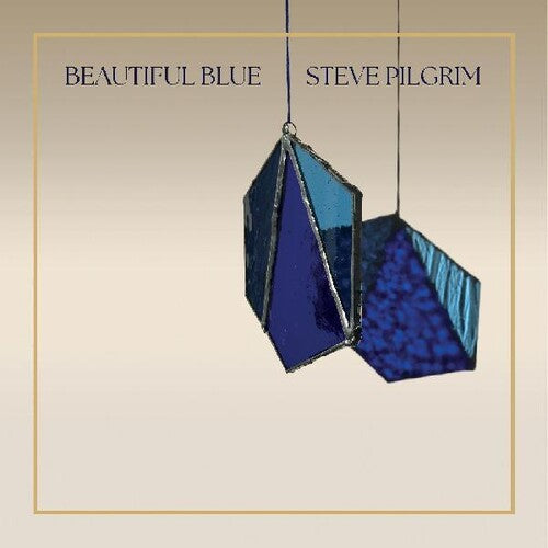 Steve Pilgrim - Steve Pilgrim - Beautiful Blue