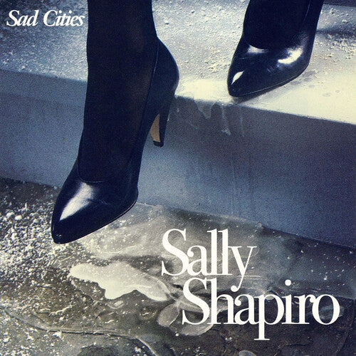 Sally Shapiro - Sally Shapiro - Sad Cities