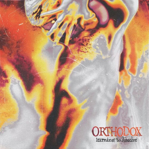 Orthodox - Orthodox - LEARNING TO DISSOLVE