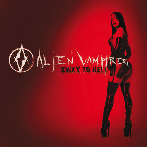 Alien Vampires - Alien Vampires - Kinky To Hell